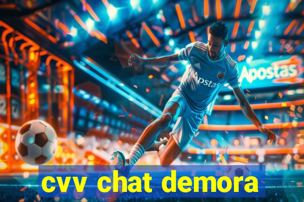 cvv chat demora